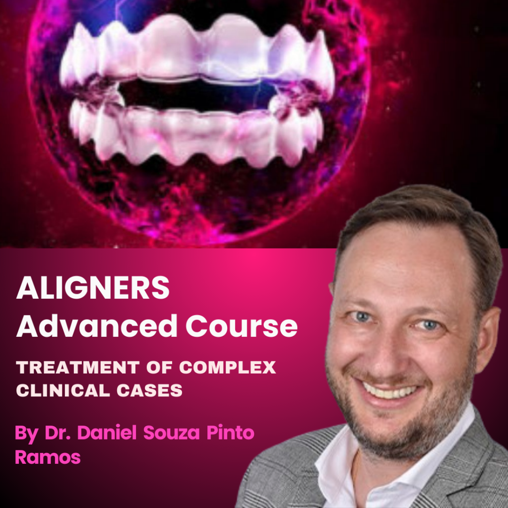 Aligners Advanced Course: Treatment of Complex Clinical Cases