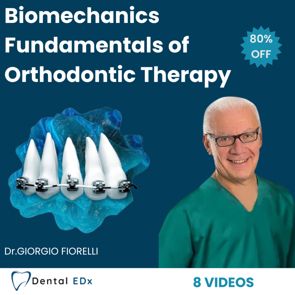 Biomechanics Fundamentals of Orthodontic Therapy